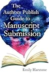 The Authors Publish Guide to Manuscript Submission by Emily Harstone