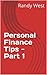 Personal Finance Tips - Part 1 by Randy West