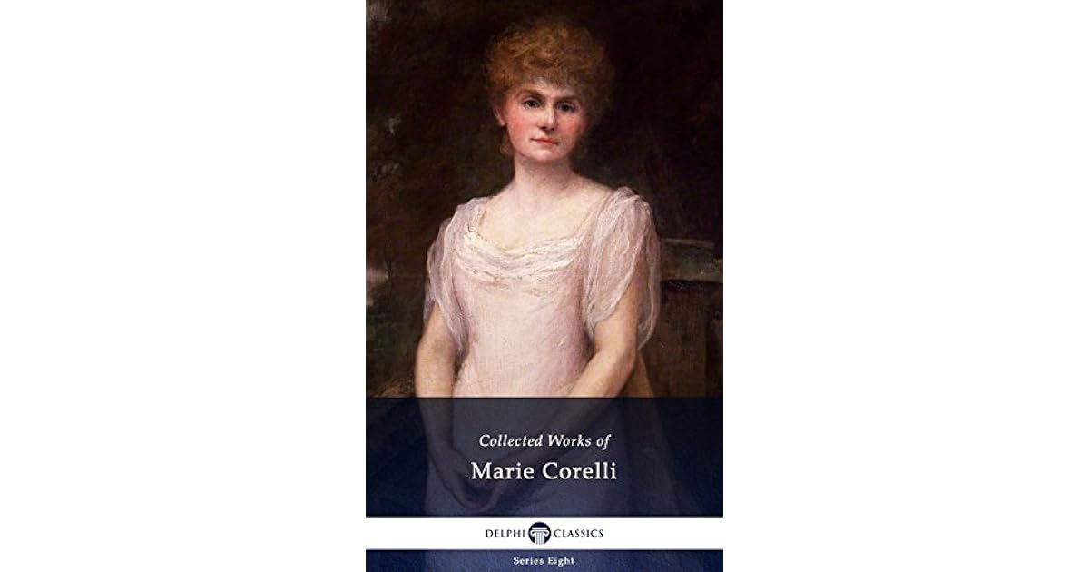Delphi Collected Works of Marie Corelli (Illustrated) by Marie Corelli