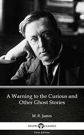 A Warning to the Curious and Other Ghost Stories
