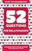 52 Questions for Relationsh...