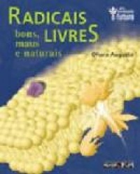 Radicais Livres, Bons Maus e Naturais