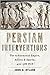 Persian Interventions: The Achaemenid Empire, Athens, and Sparta, 450-386 BCE