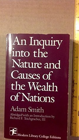 An Inquiry into the Nature and Causes of the Wealth of Nations