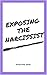 Exposing The Narcissist: Th...