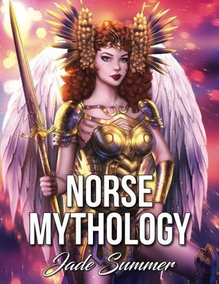 Norse Mythology: An Adult Coloring Book with Powerful Norse Gods, Beautiful Norse Goddesses, Mythological Creatures, and Legendary Heroes (Paperback)