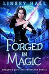Forged in Magic (Dragon's Gift: The Protector, #5)