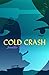 Cold Crash