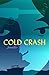 Cold Crash