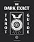 The Dark Exact Tarot Guide