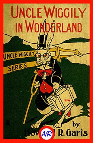 Uncle Wiggily in Wonderland (Illustrated)