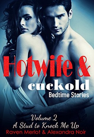 A Stud to Knock Me Up: Sometimes Your Husband Isn't Enough (Hotwife and Cuckold Bedtime Stories, #2)