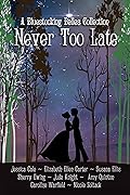 Never Too Late: A Bluestocking Belles Collection