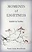 Moments of Lightness: Haiku...