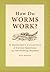 How Do Worms Work?