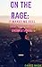 On The Rage: It Makes Me Fe...