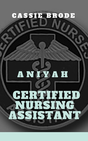 Aniyah Certified Nursing Assistant (Unknown Binding)