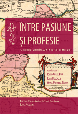 Între pasiune și profesie: istoriografia românească la început de mileniu