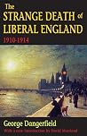 The Strange Death of Liberal England: 1910-1914 Book cover for The Strange Death of Liberal England: 1910-1914