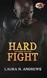 Hard Fight by Laura N. Andrews