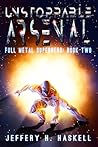 Unstoppable Arsenal (Full Metal Superhero, #2)