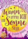 Wann immer ich die Sonne sehe by Michelle Schrenk