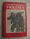 The Anthropology of Violence
