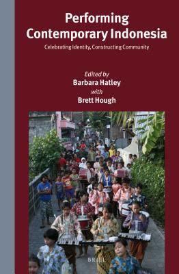 Performing Contemporary Indonesia: Celebrating Identity, Constructing Community (Southeast Asia Mediated, 297)