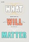What Will Matter by ทีปกร วุฒิพิทยามงคล