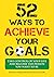 52 Ways to Achieve Your Goals