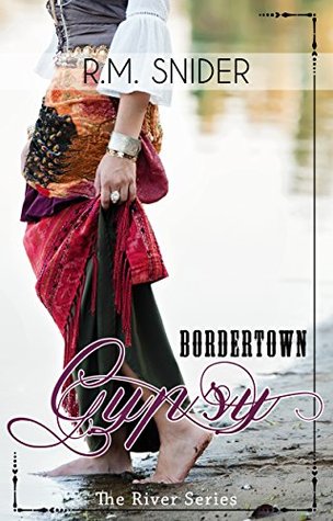 Bordertown Gypsy (The River #1)
