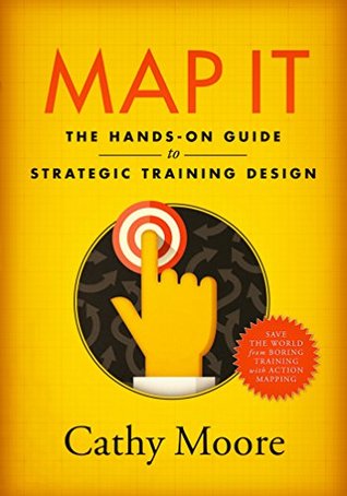 Map It: The hands-on guide to strategic training design (Kindle Edition)