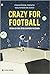 Crazy for Football. Storia ...