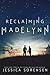 Reclaiming Madelynn