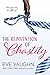 The Reinvention of Chastity by Eve Vaughn