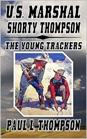 The Young Trackers (U.S. Marshal Shorty Thompson #19)