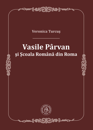 Vasile Pârvan și Școala Română din Roma