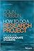 How to do a Research Project: A Guide for Undergraduate Students