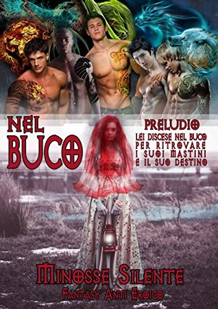 Nel Buco: Il Preludio: Un romanzo fantasy distopico e dark romance (Serie Antieroi Vol. 1) (Italian Edition)