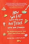 How We Eat with Our Eyes and Think with Our Stomachs by Melanie Mühl