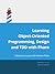 Learning Object-Oriented Programming, Design and TDD with Pharo by Stéphane Ducasse