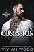 Obsession (Addiction Duet #2) by Vivian Wood
