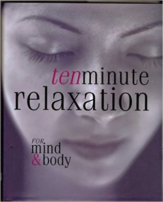 Ten Minute Relaxation for Mind & Body (Hardcover)