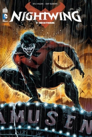 Nightwing, Tome 3: Hécatombe