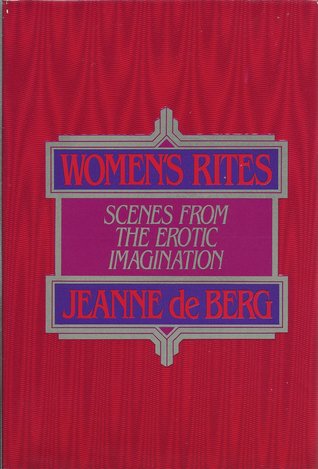 Women's Rites: Scenes from the Erotic Imagination (Hardcover)