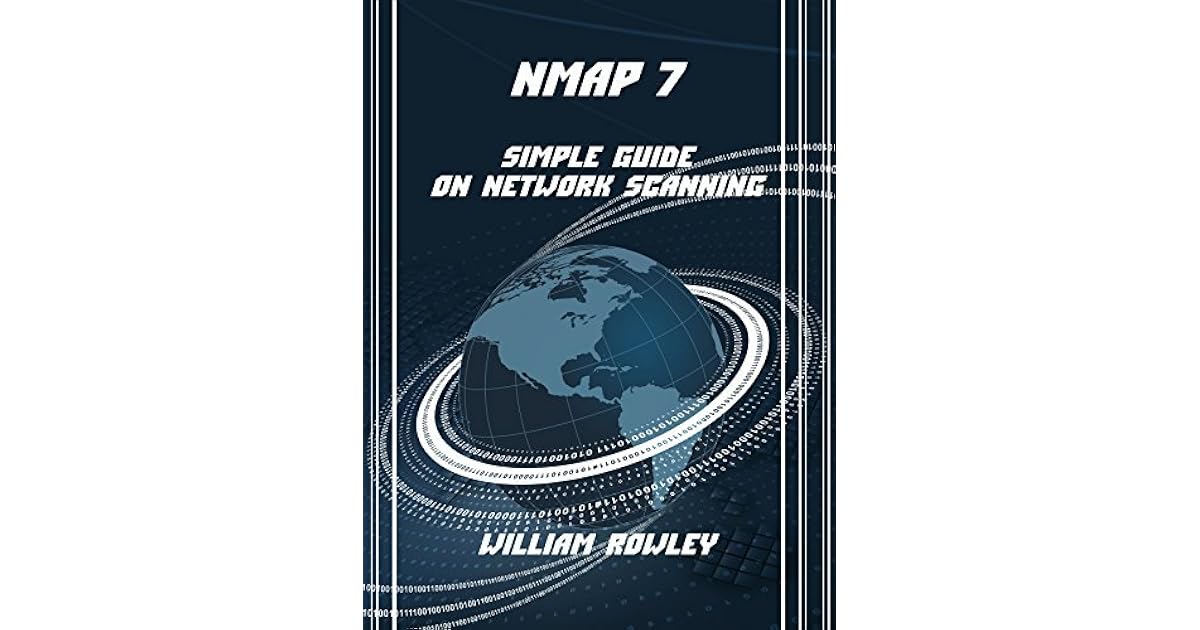Nmap 7 Simple Guide On Network Scanning By William Rowley