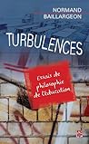 Turbulences: Essais de philosophie de l'éducation