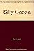 Silly Goose