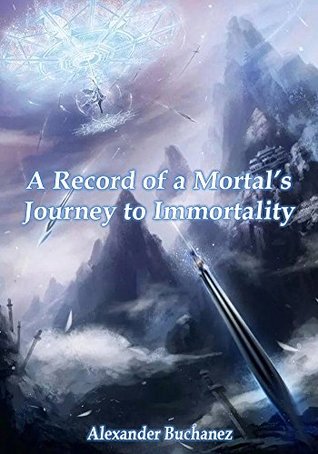 A Record of a Mortal’s Journey to Immortality (Kindle Edition)
