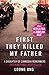 First They Killed My Father A Daughter of Cambodia Remembers by Loung Ung
